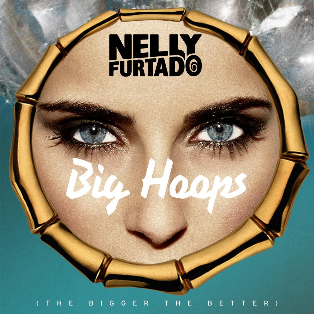 Nelly Furtado: Big Hoops (Bigger the Better)