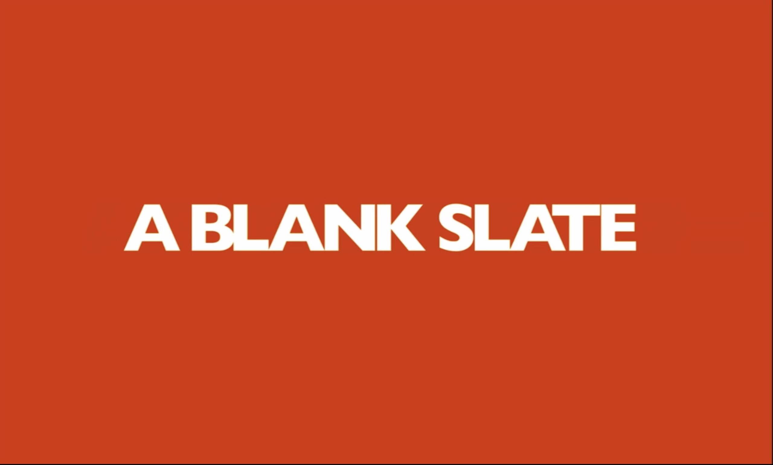 A Blank Slate
