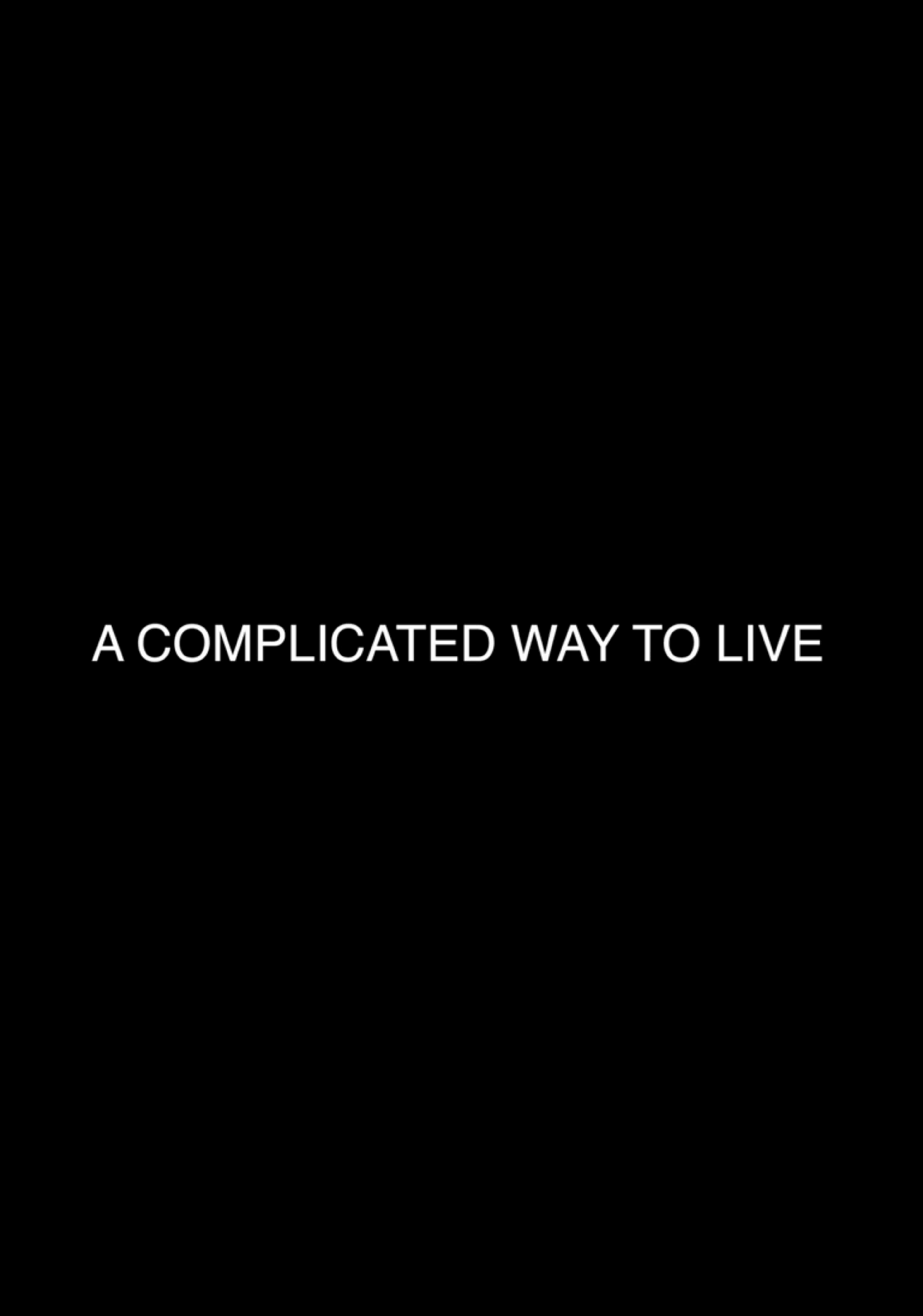 A Complicated Way to Live