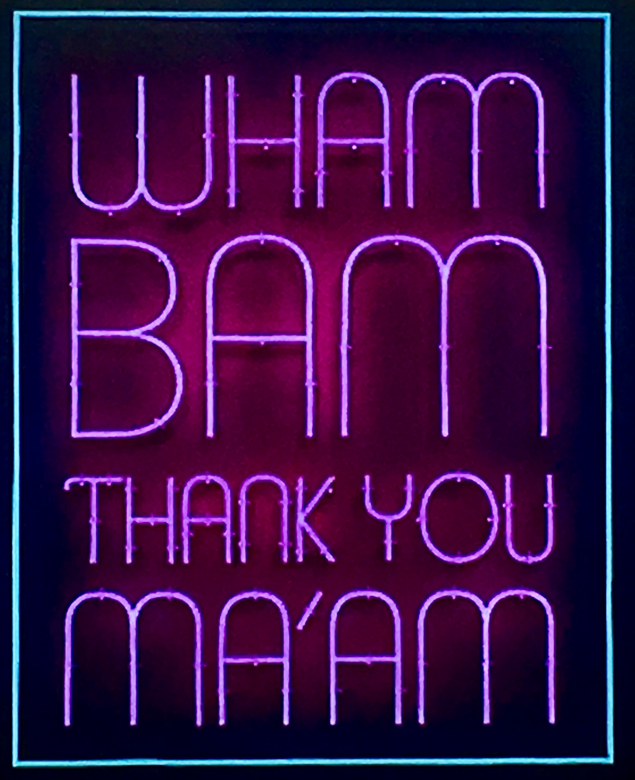 Wham Bam Thank You Ma'am