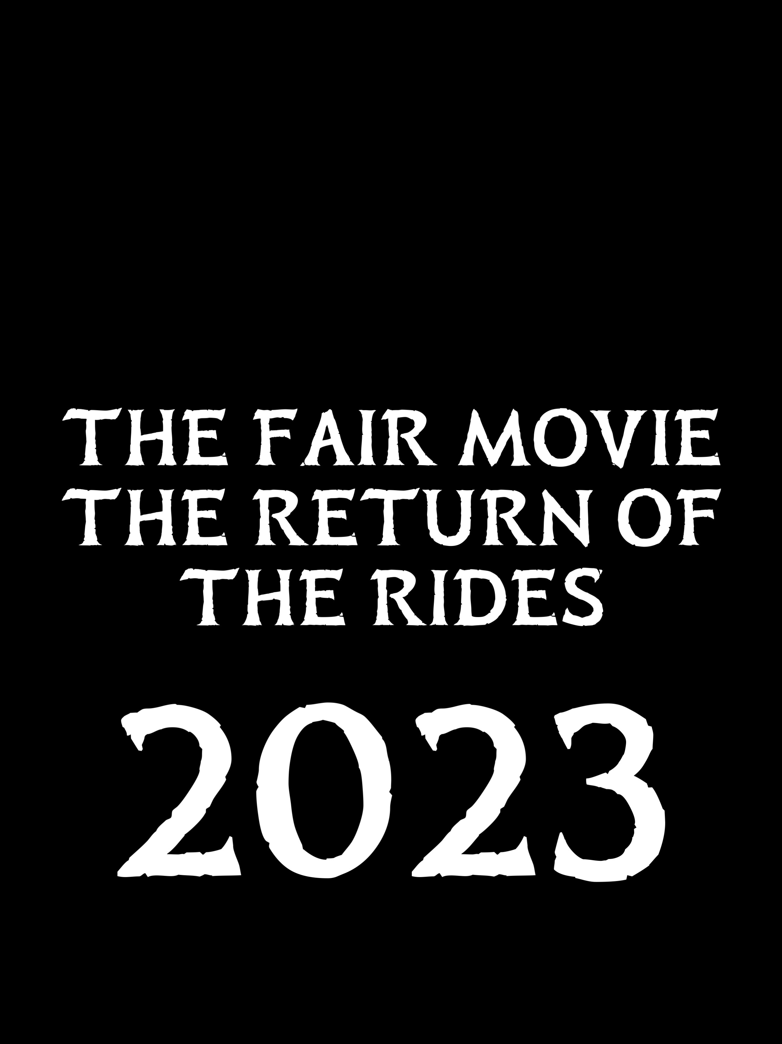 The Fair Movie: The Return of the Rides