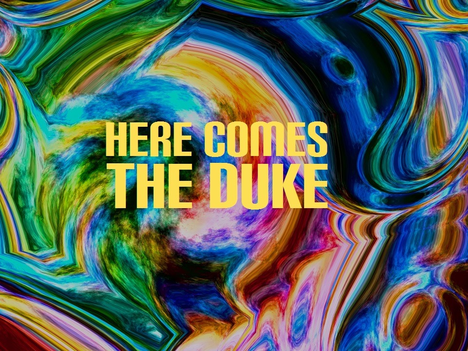 Here Comes the Duke