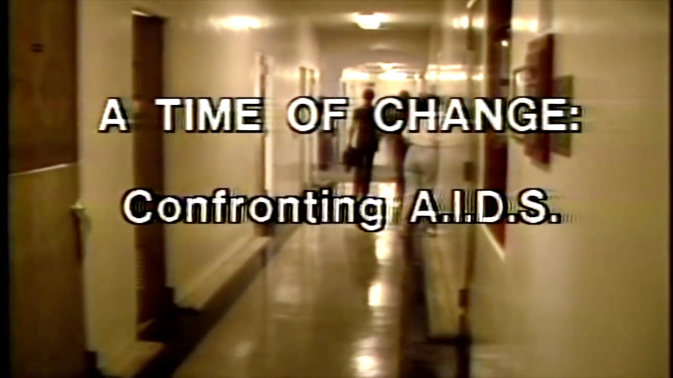 A Time of Change: Confronting AIDS
