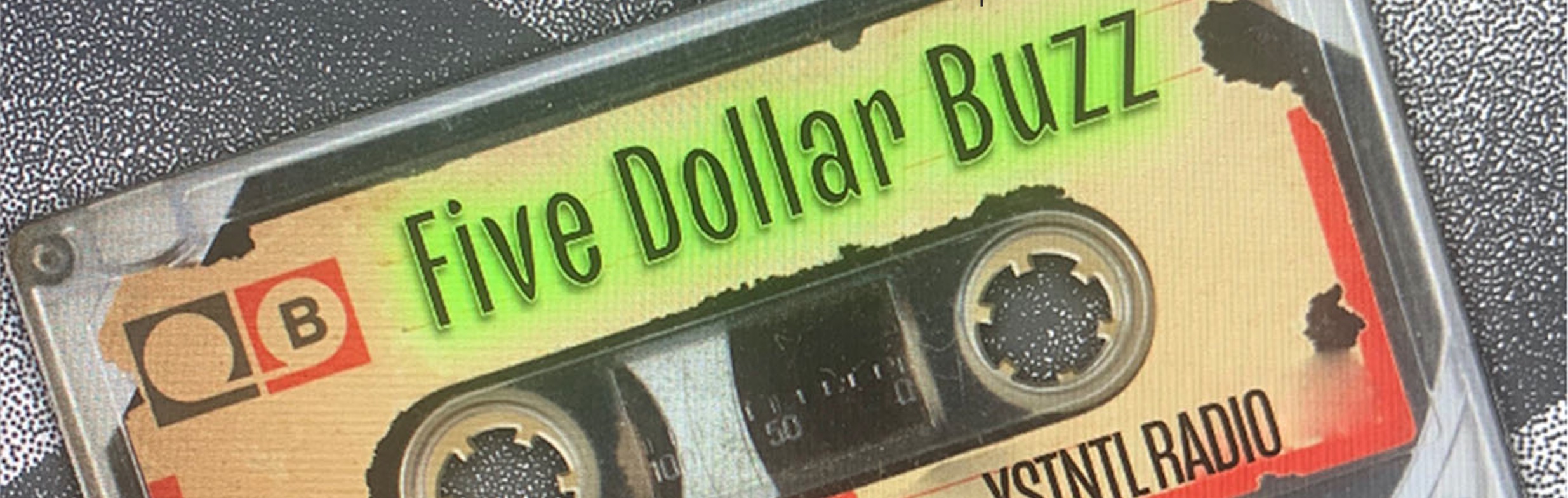 Five Dollar Buzz