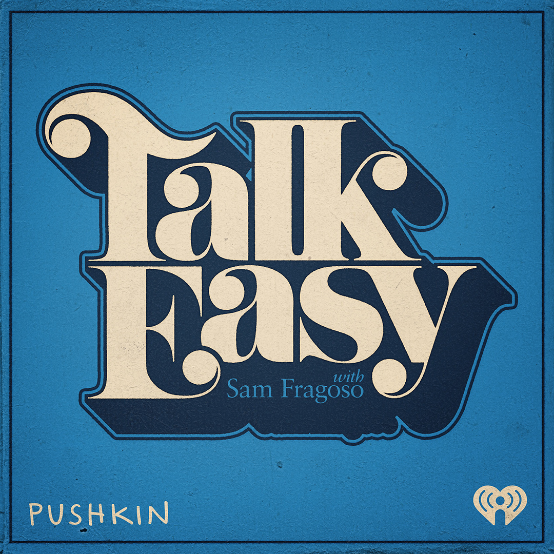 Talk Easy with Sam Fragoso