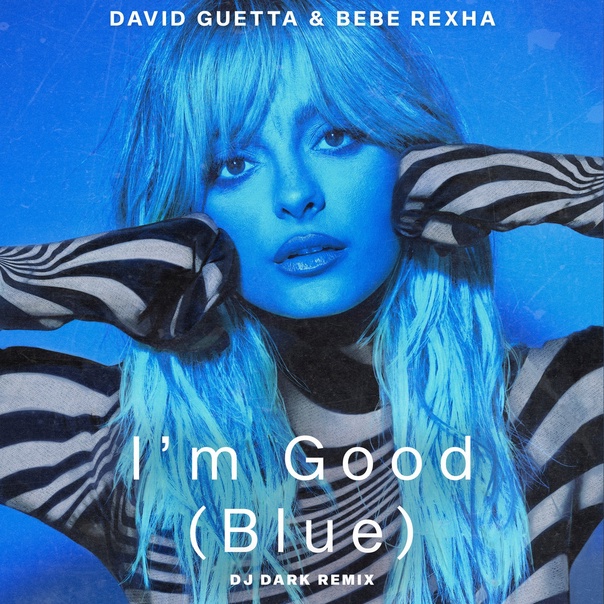 David Guetta & Bebe Rexha: I'm Good (Blue)