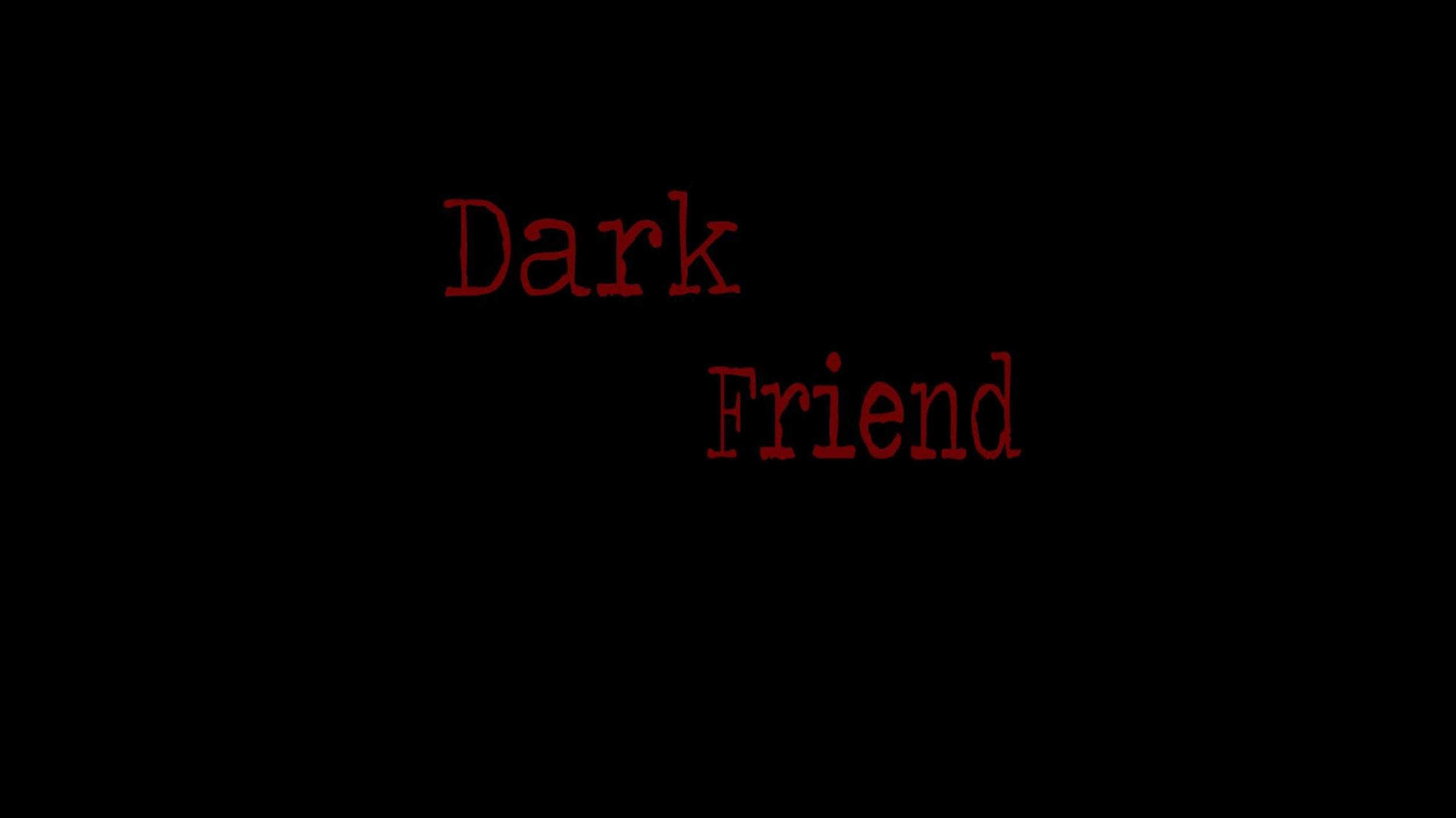 Dark Friend