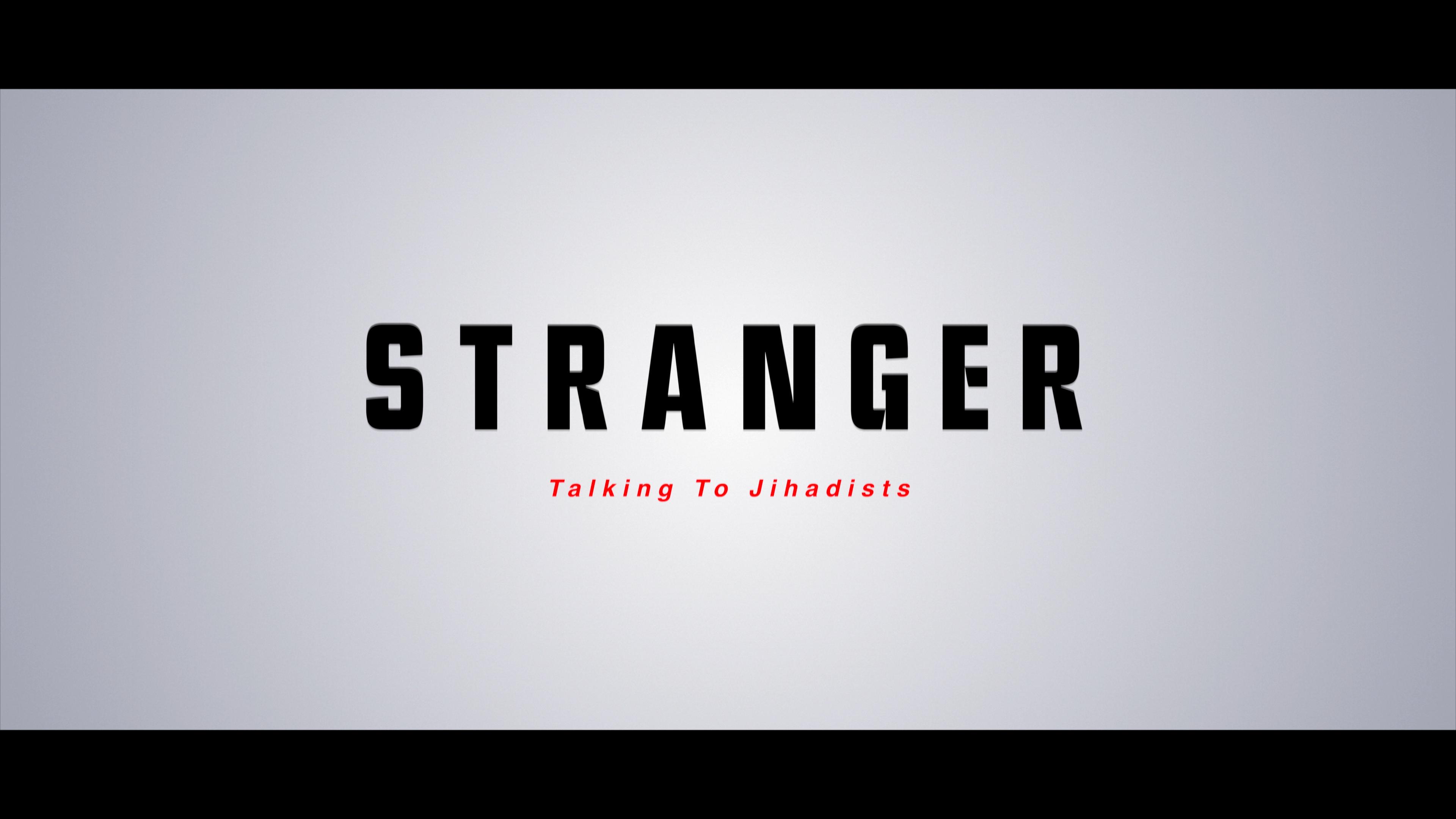 Stranger - Talking to Jihadists
