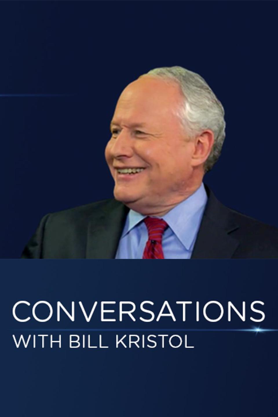 Conversations with Bill Kristol