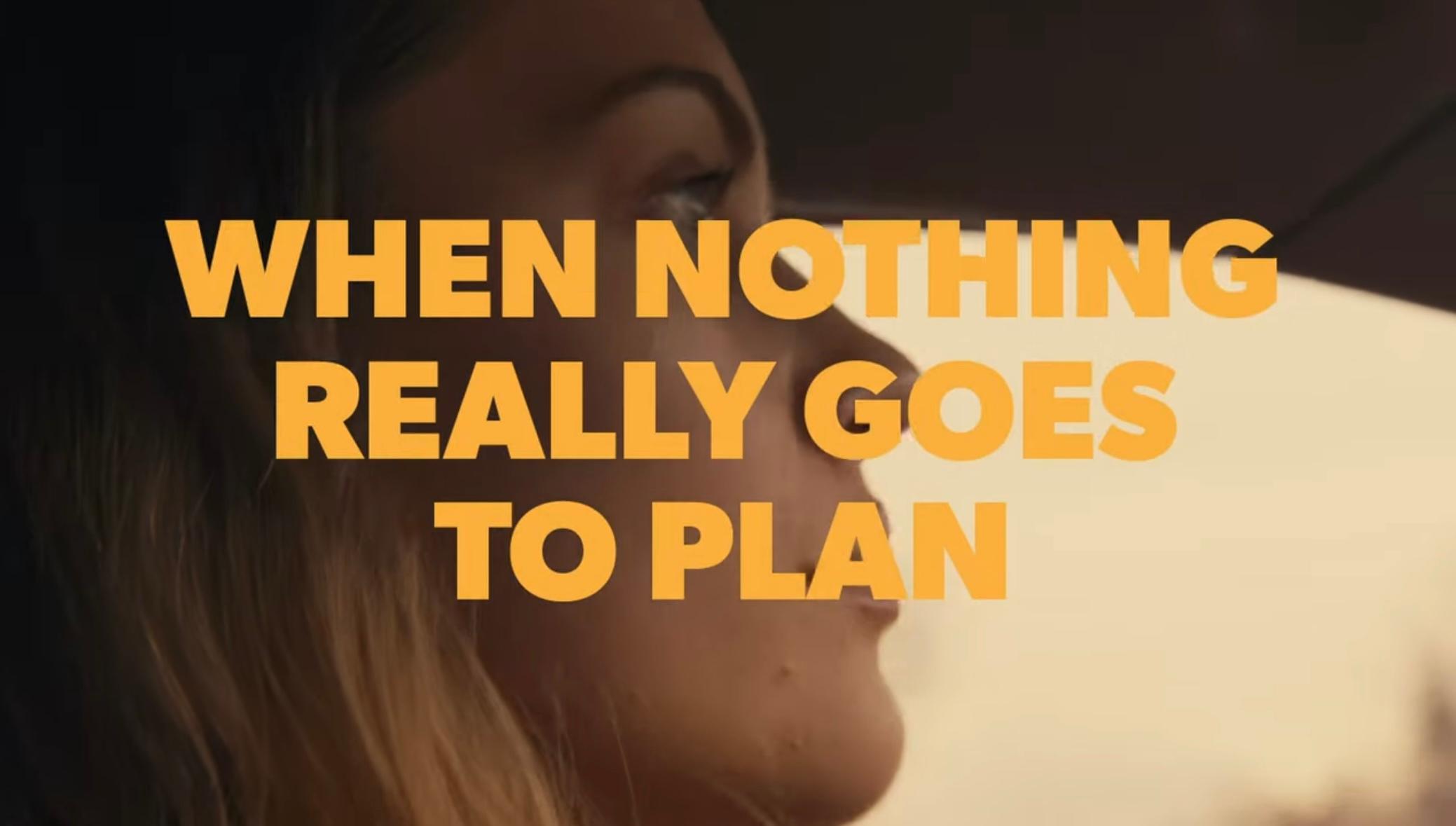 When Nothing Really Goes to Plan