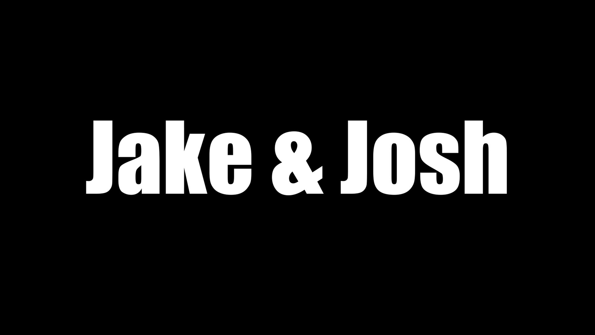 Jake and Josh