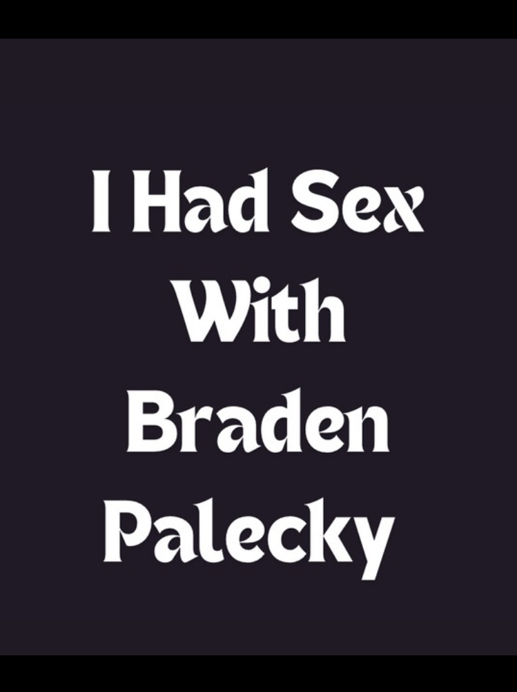 I Had Sex with Bradan Palecky
