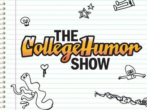 The CollegeHumor Show