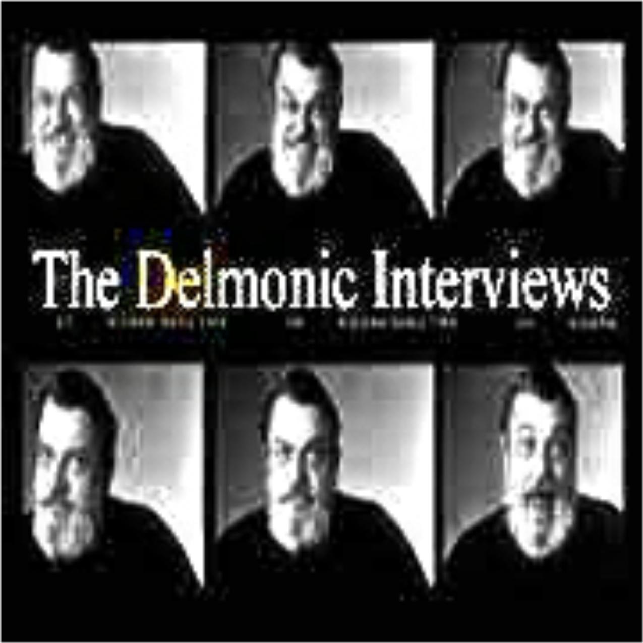 The Delmonic Interviews