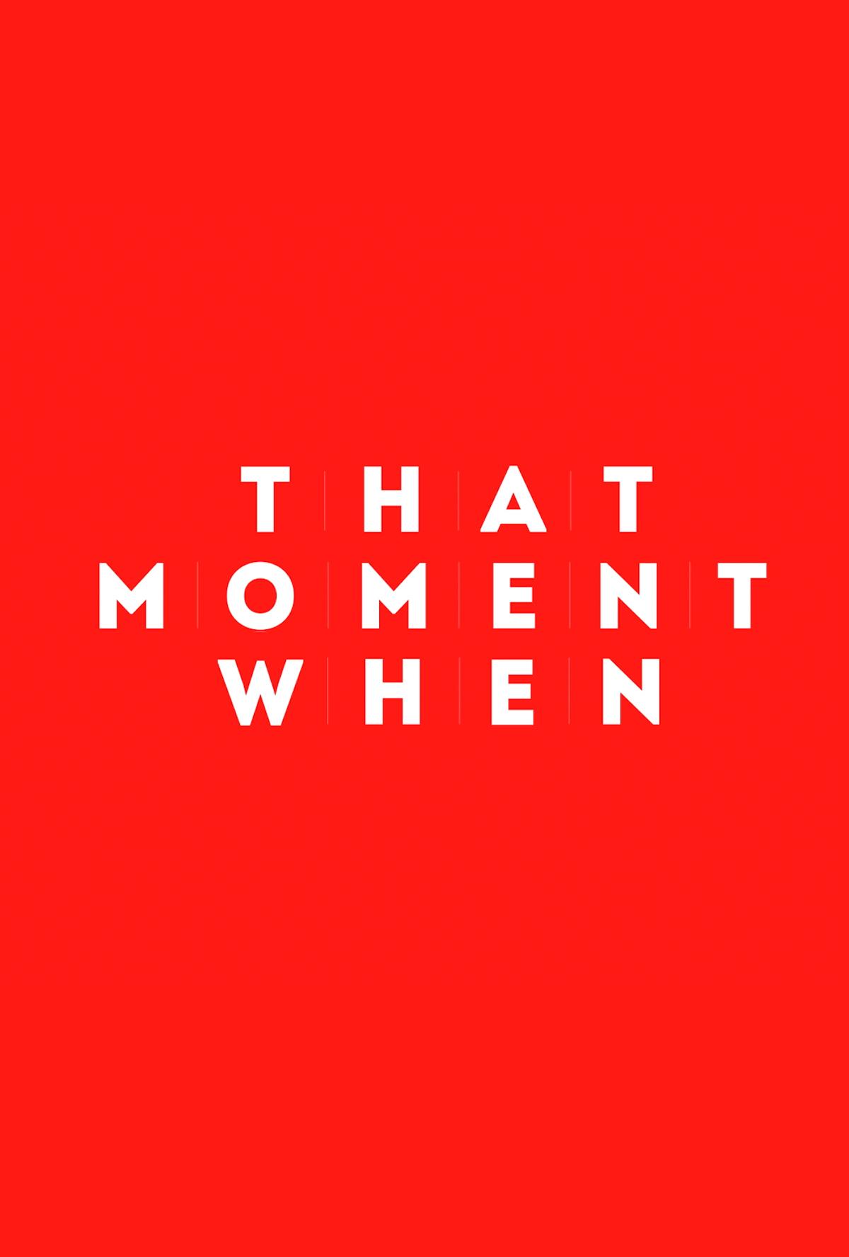 That Moment When