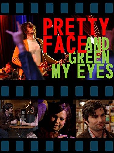 Pretty Face and Green My Eyes
