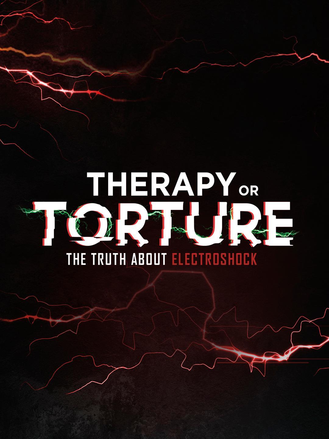 Therapy or Torture: The Truth about Electroshock
