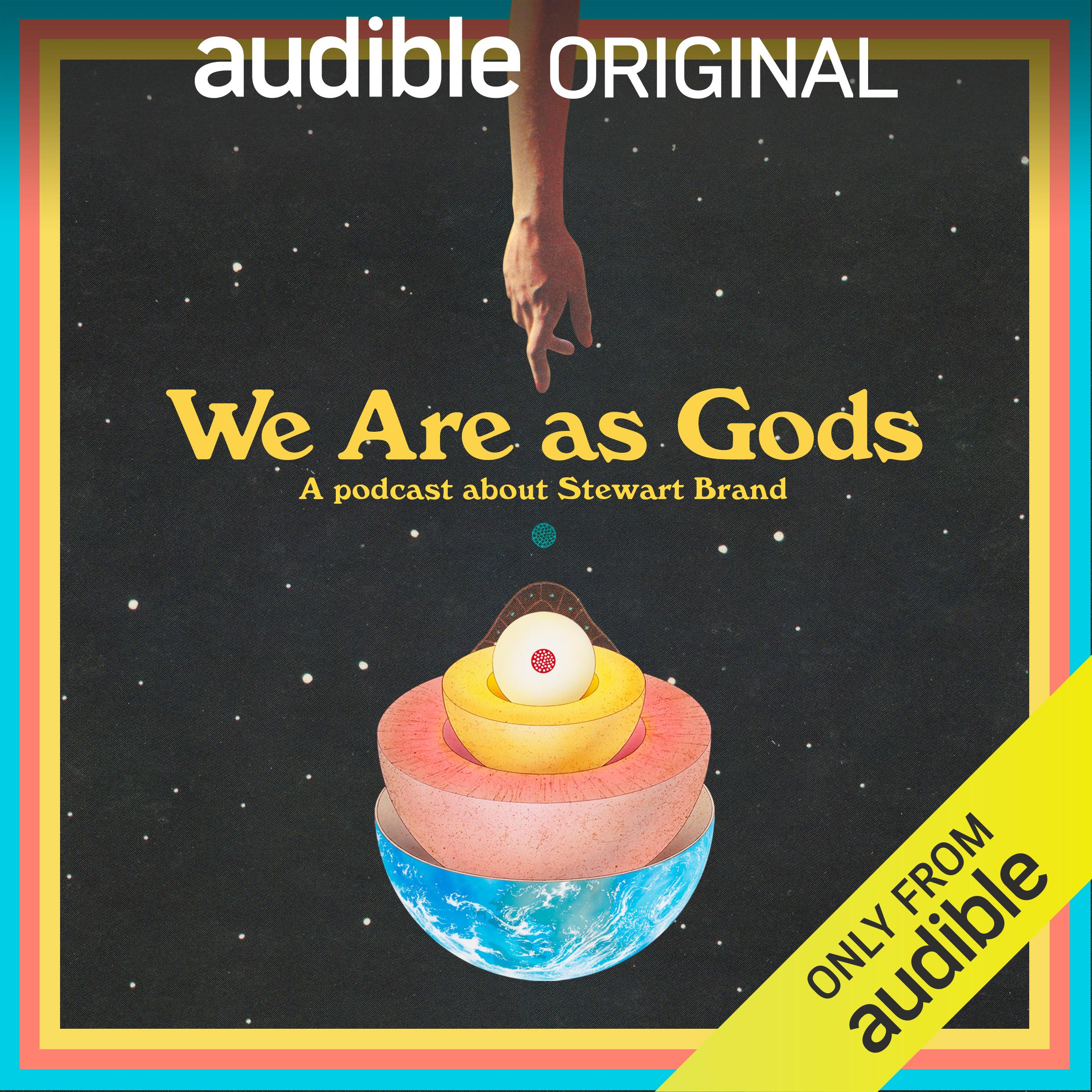 We Are As Gods