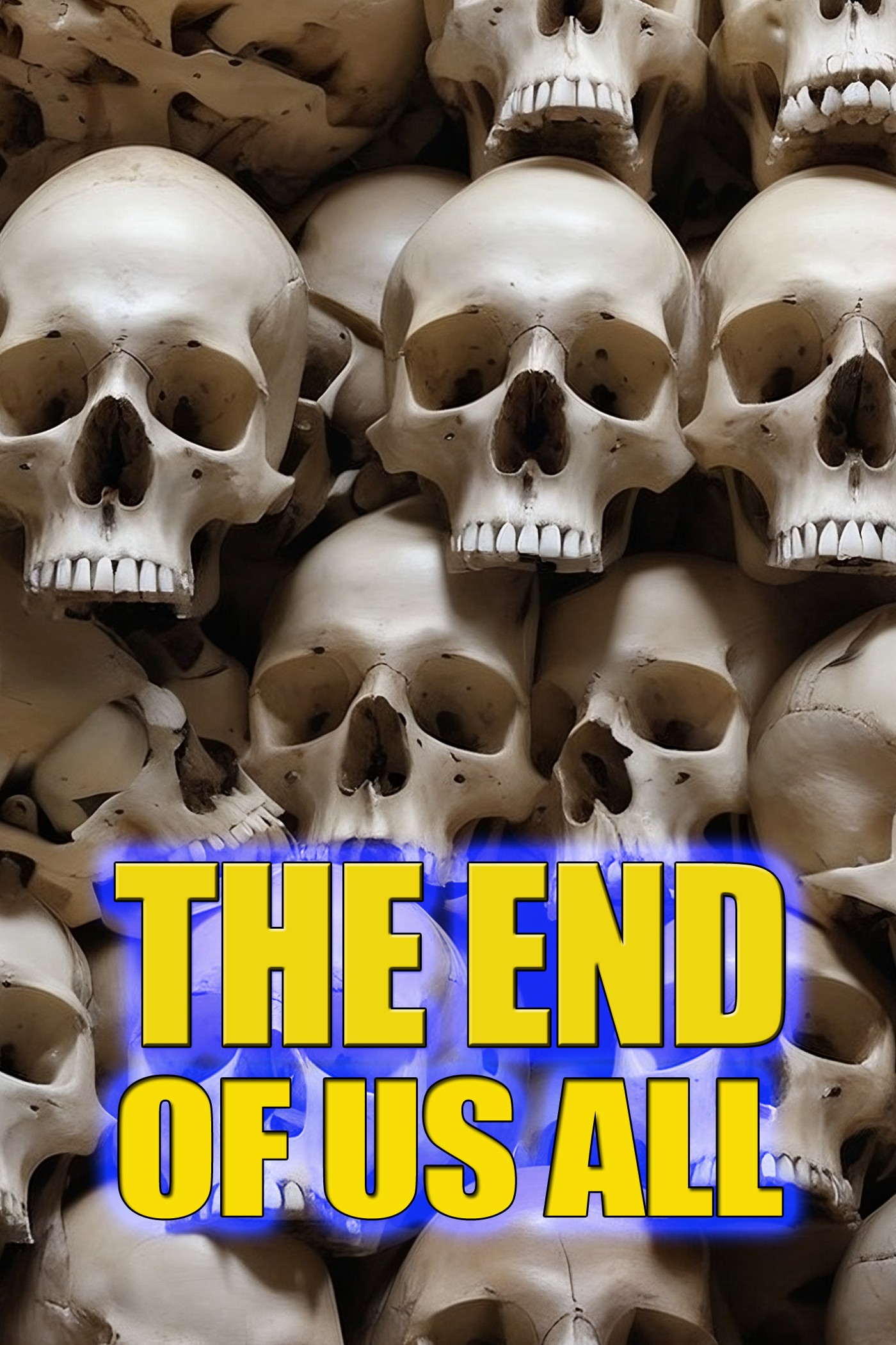 The End of Us All