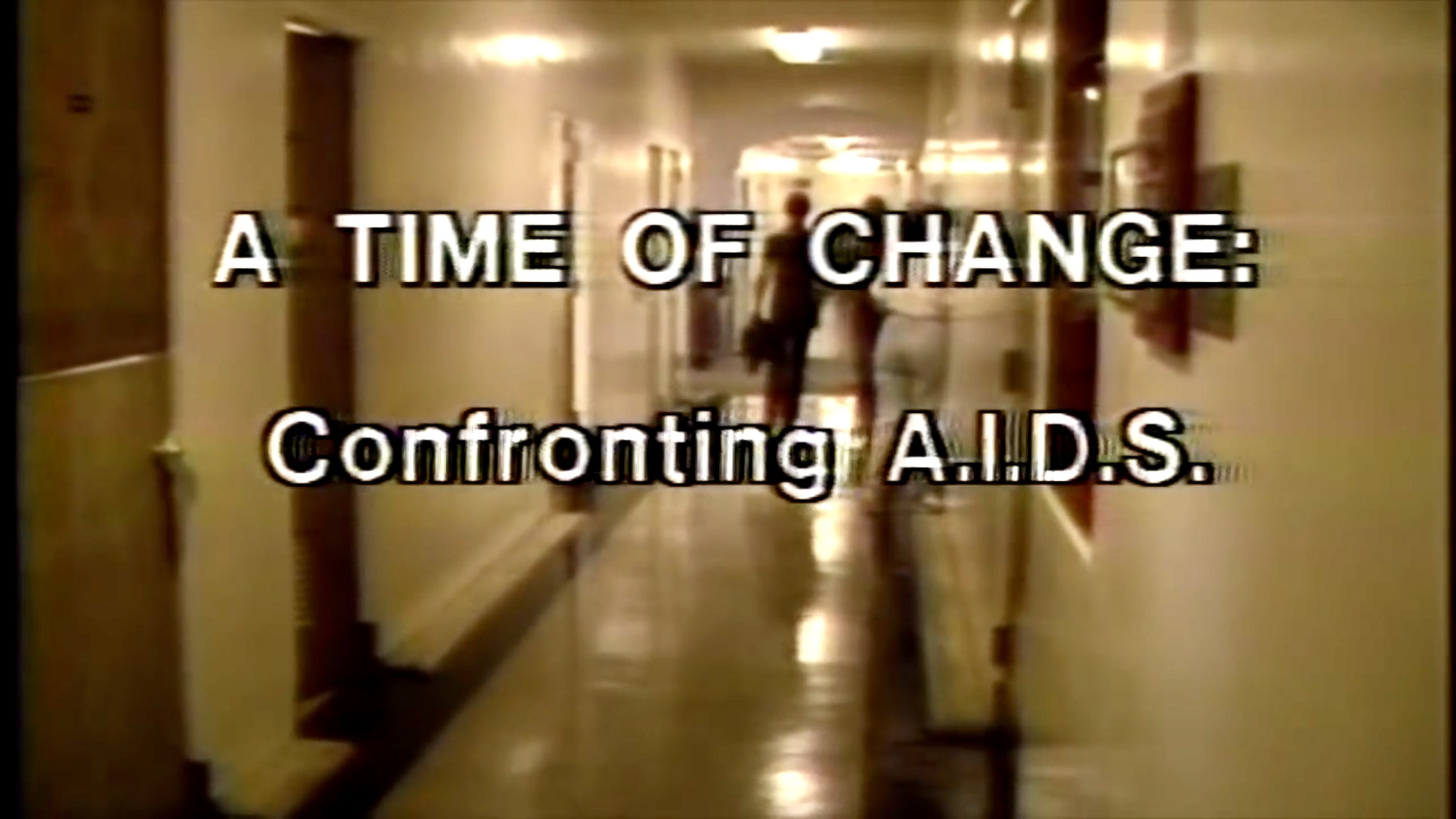 A Time of Change: Confronting AIDS