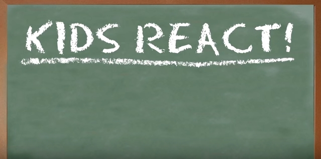 Kids React