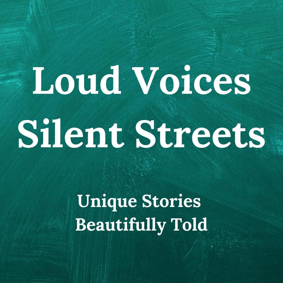 Loud Voices, Silent Streets