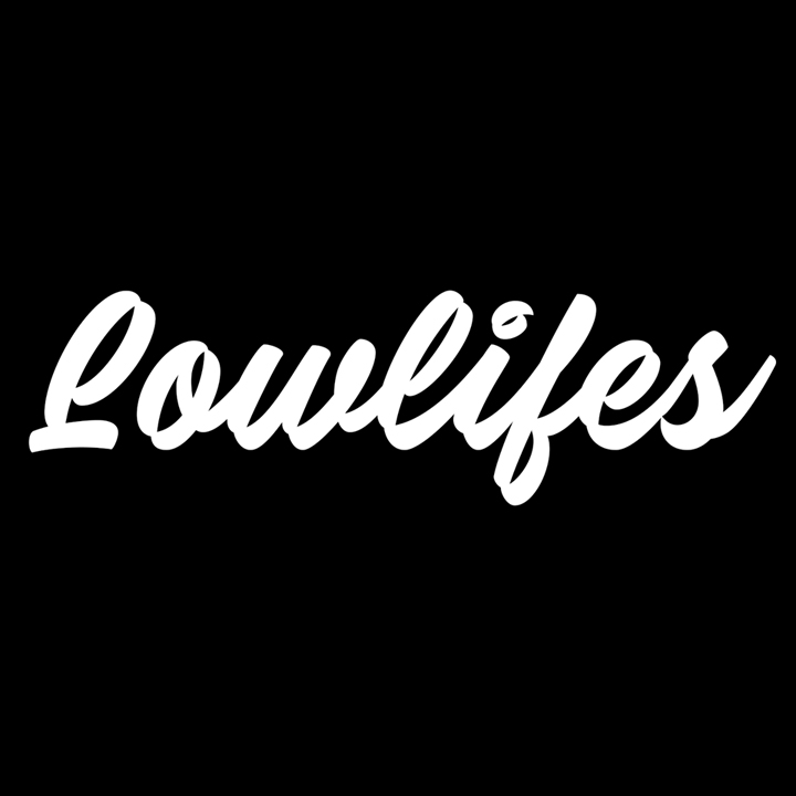 Lowlifes