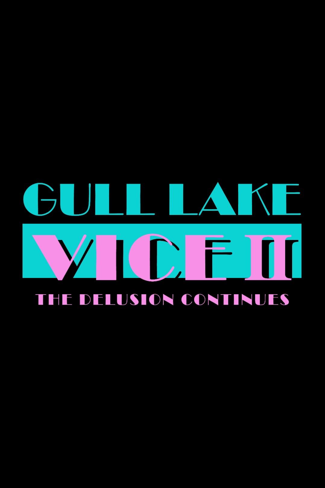 Gull Lake Vice II: The Delusion Continues