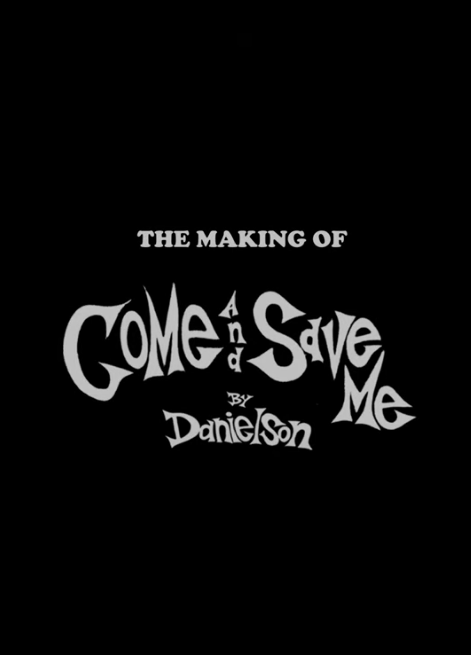 The Making of 'Come and Save Me'