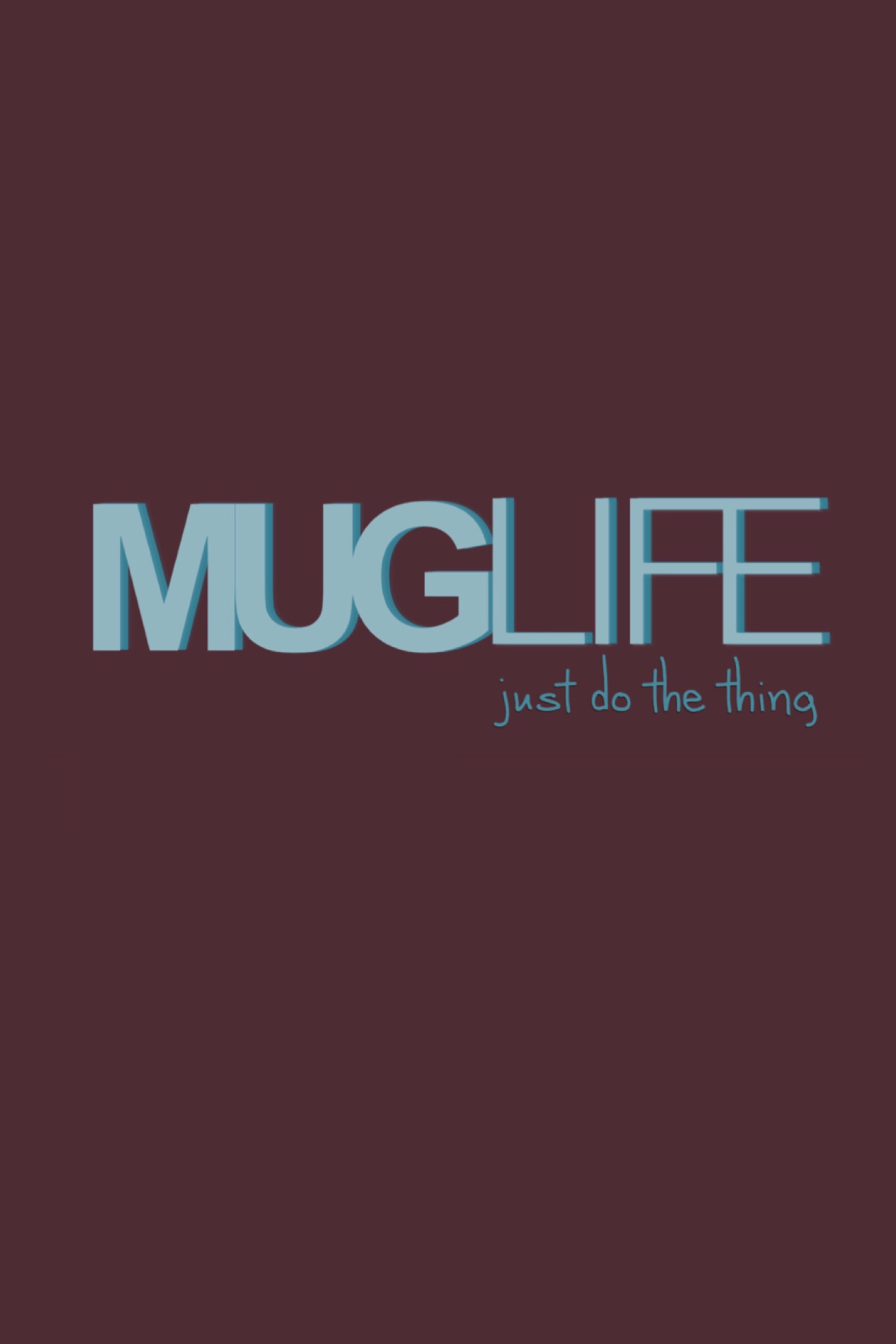 Mug Life