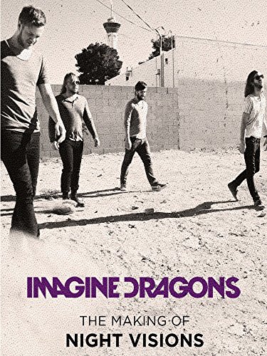 Imagine Dragons: The Making Of Night Visions