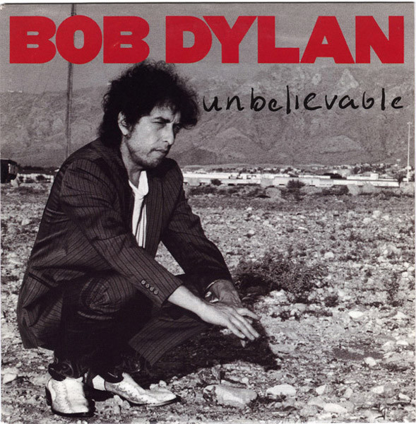 Bob Dylan: Unbelievable