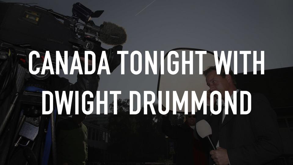 Canada Tonight with Dwight Drummond