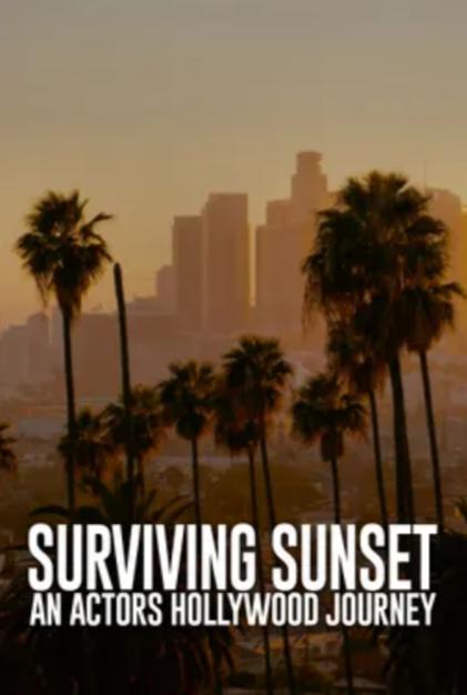 Surviving Sunset an Actor's Hollywood journey.