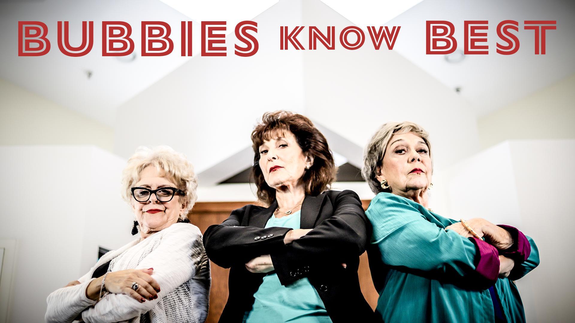Bubbies Know Best