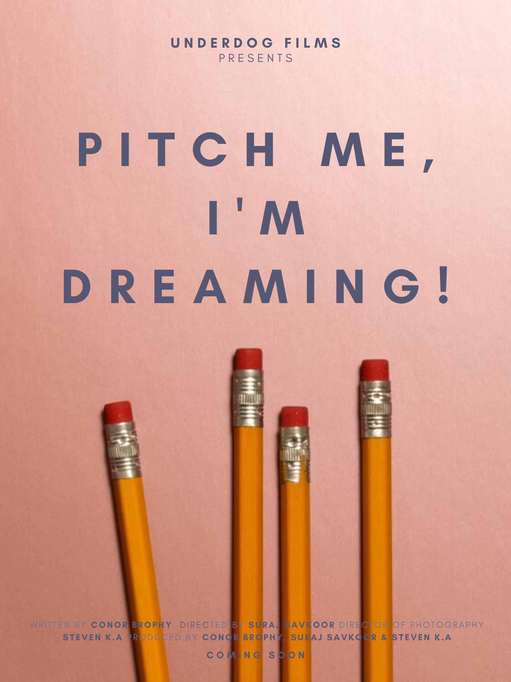 Pitch Me, I'm Dreaming
