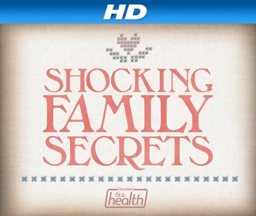 Shocking Family Secrets