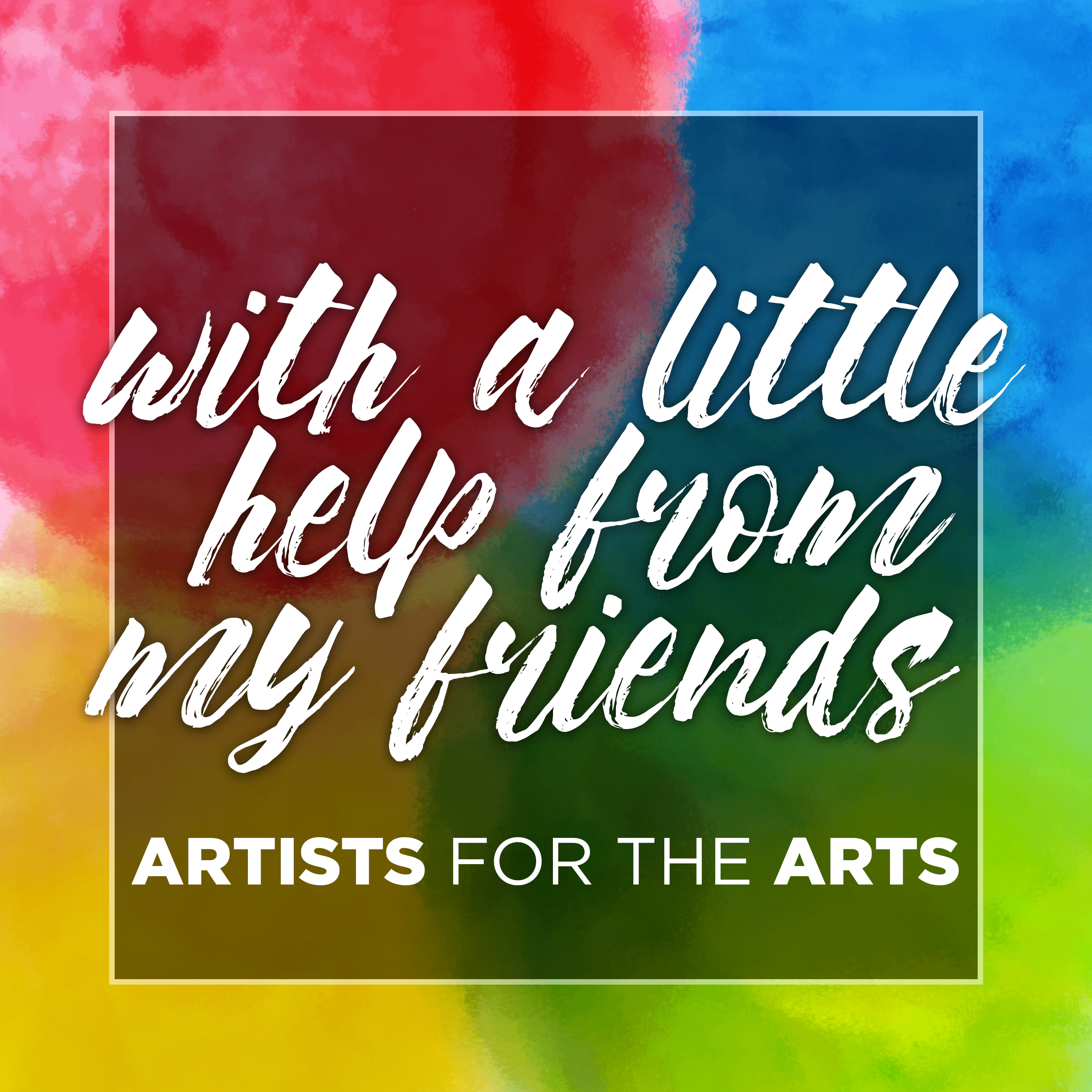 Artists for the Arts: With a Little Help from My Friends