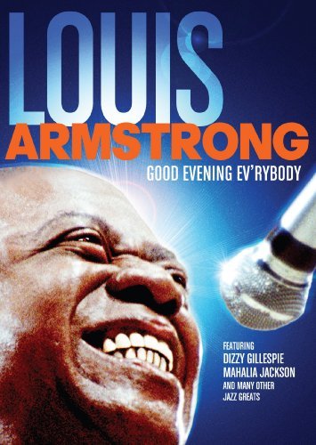 Good Evening Ev'rybody: In Celebration of Louis Armstrong