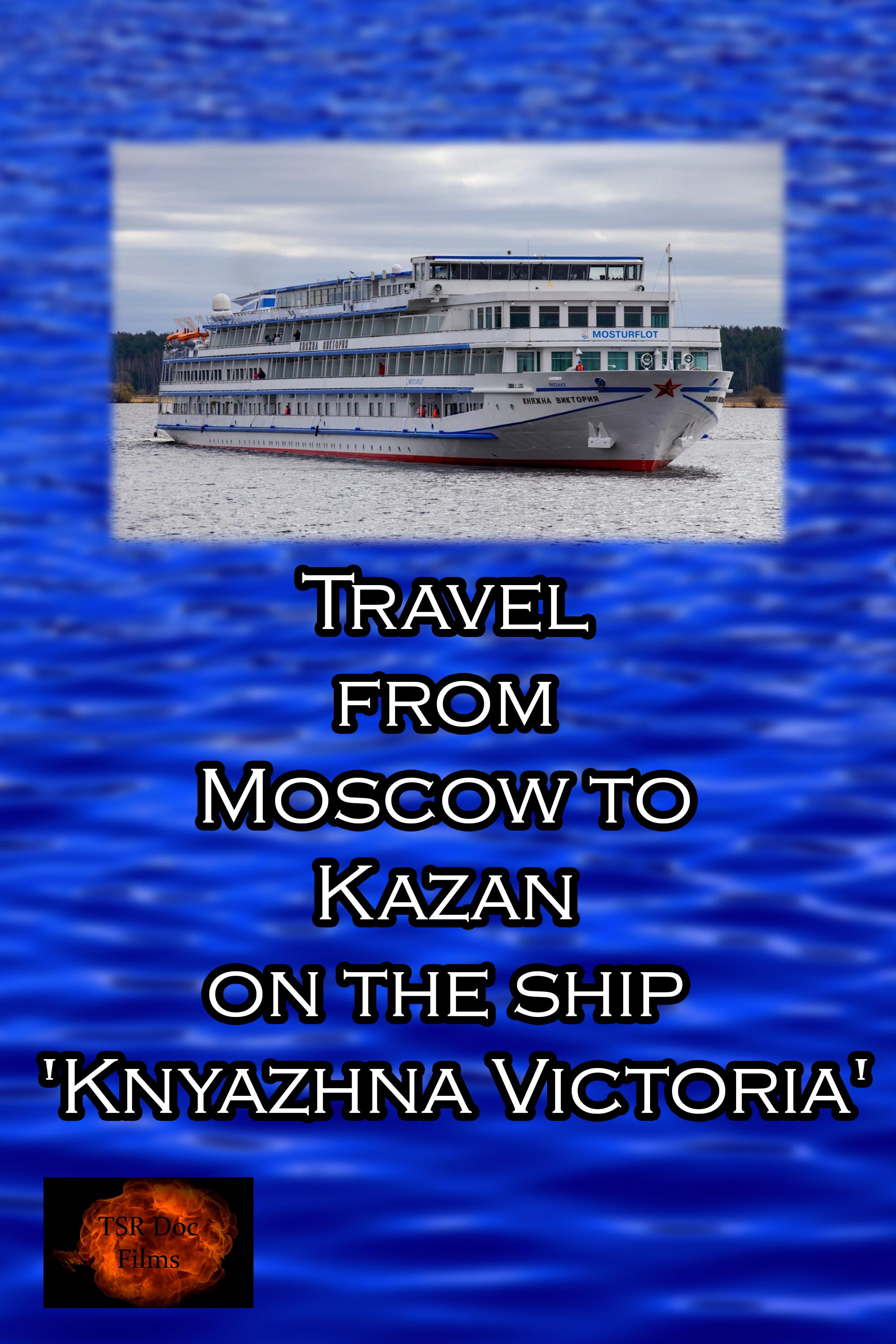 Travel from Moscow to Kazan on the ship 'Knyazhna Victoria'