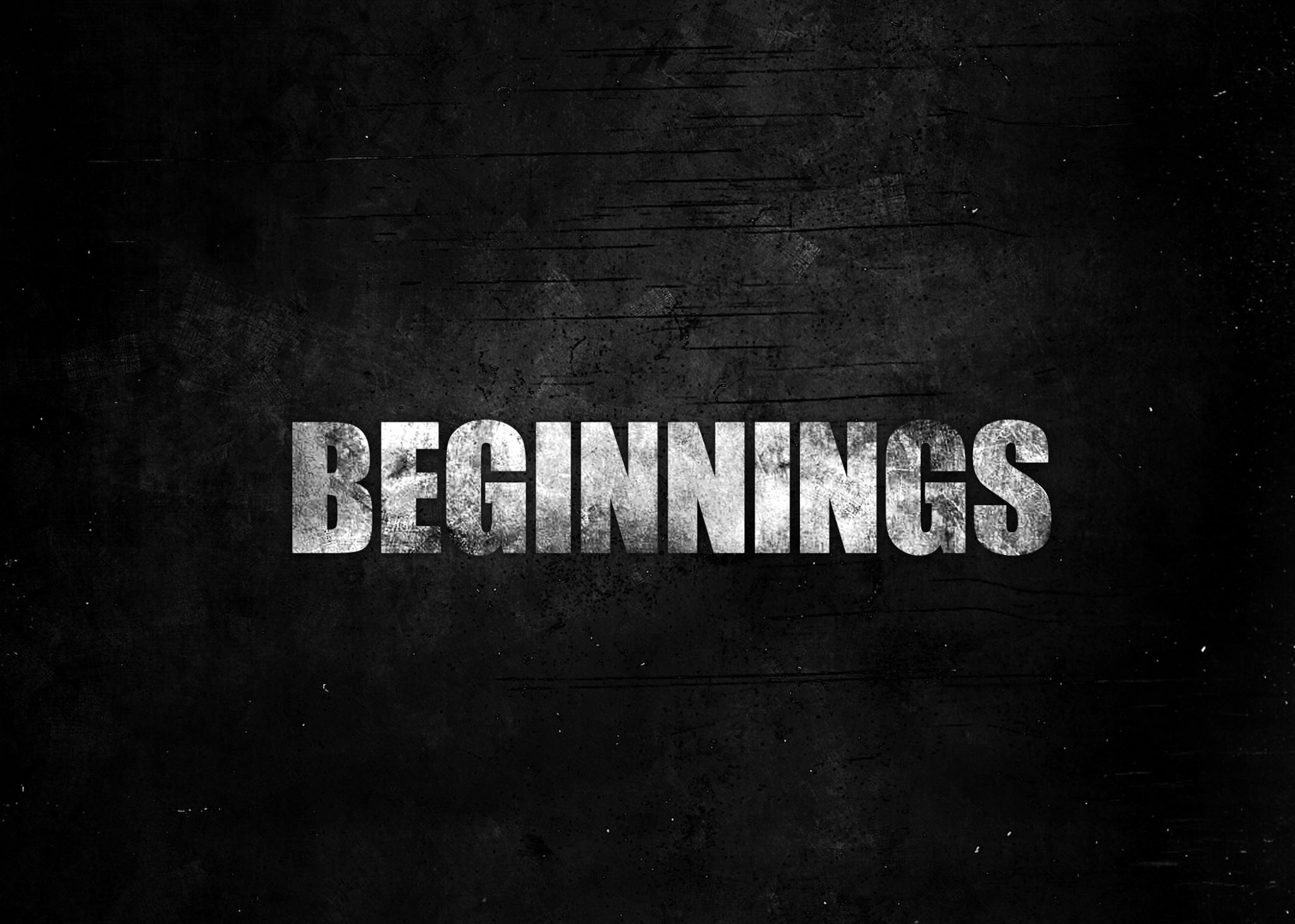 Beginnings