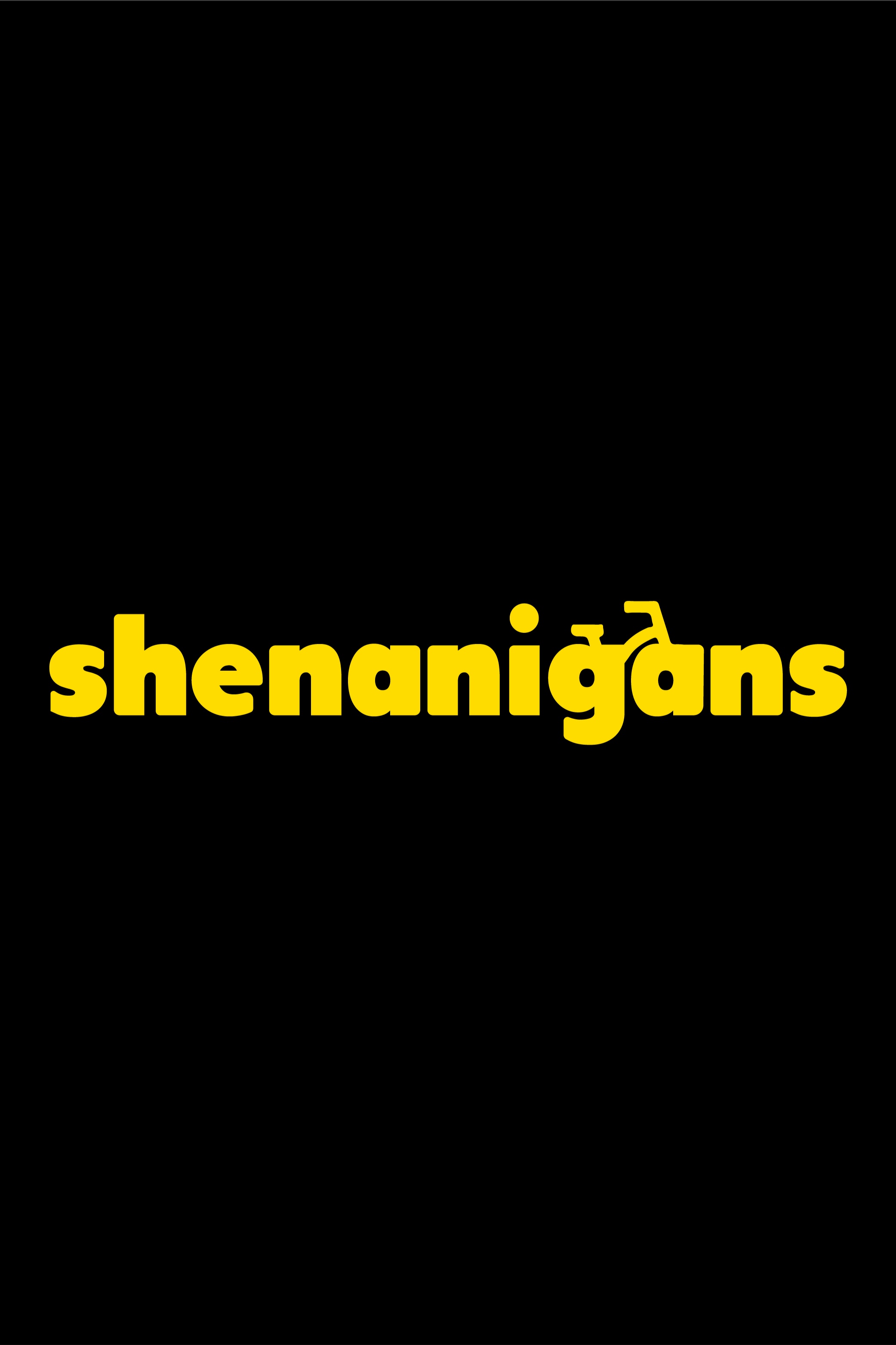 Shenanigans