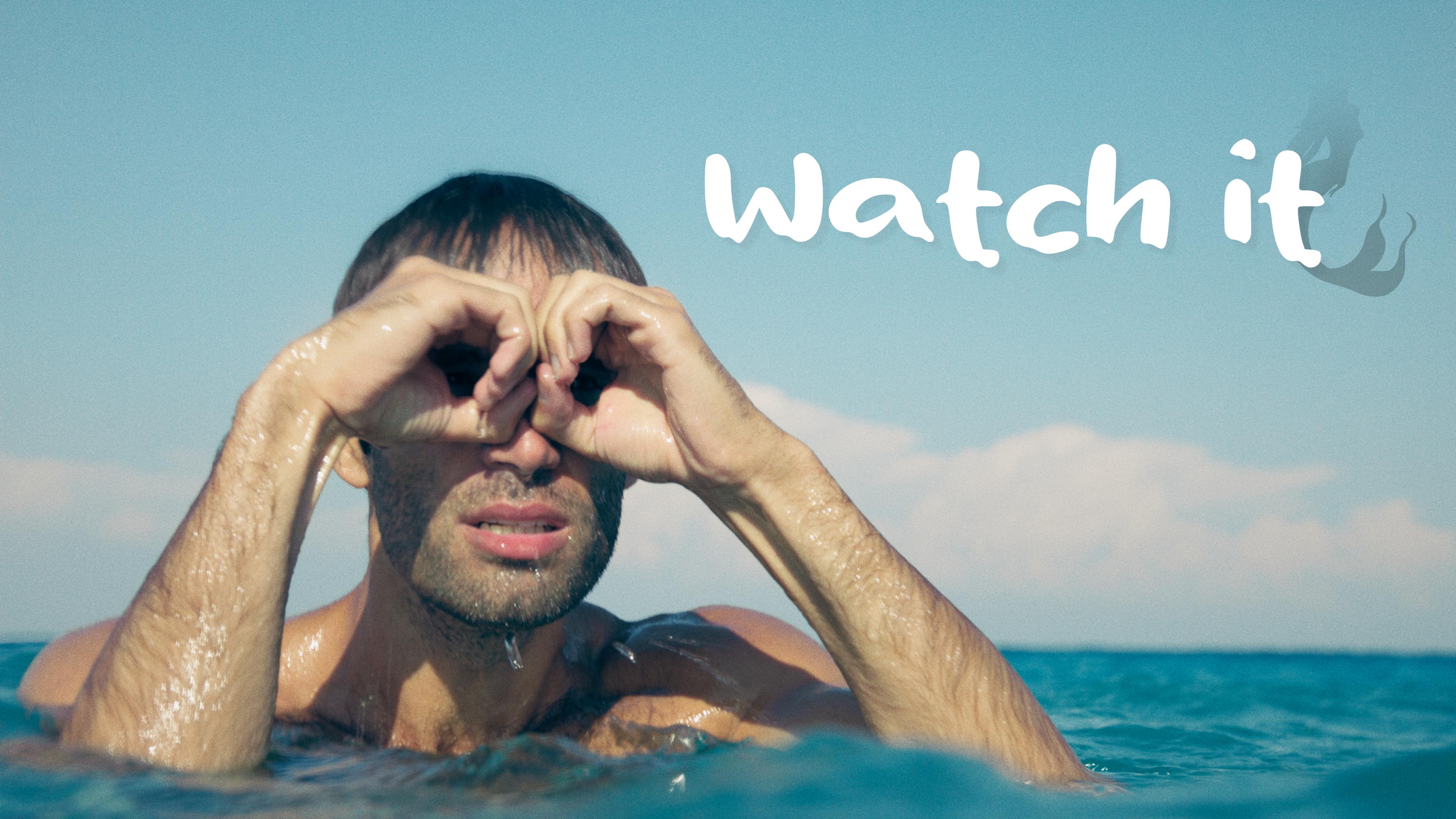 Watch it
