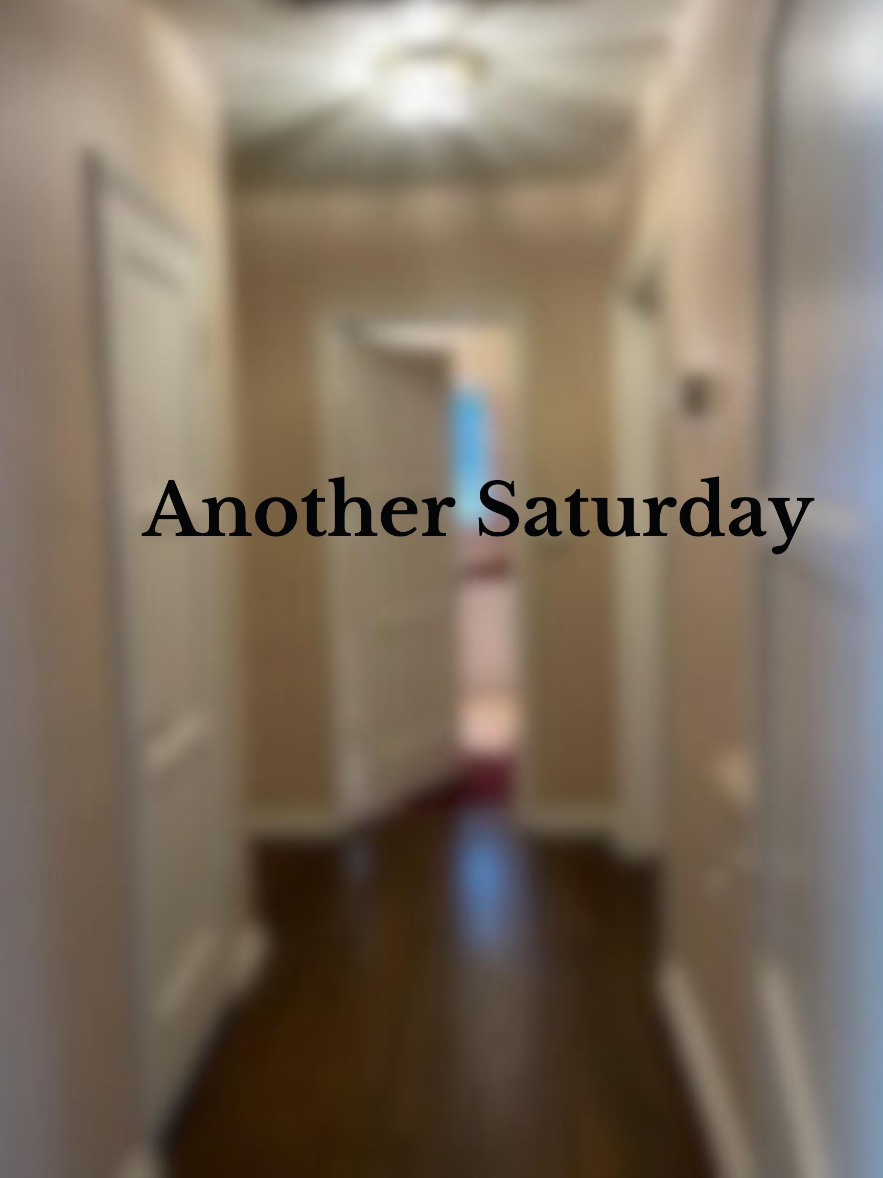 Another Saturday