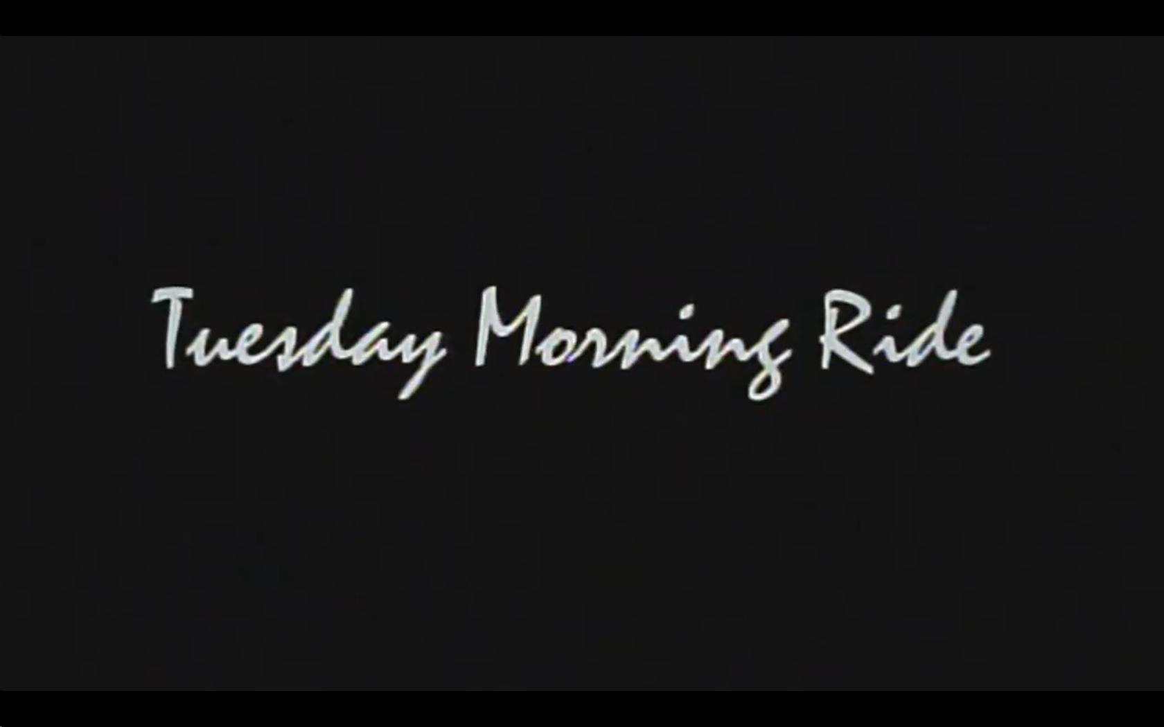 Tuesday Morning Ride