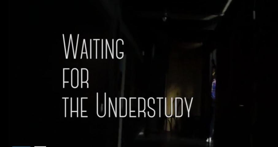 Waiting for the Understudy
