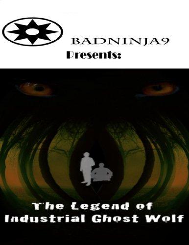 The Legend of Industrial Ghost-Wolf