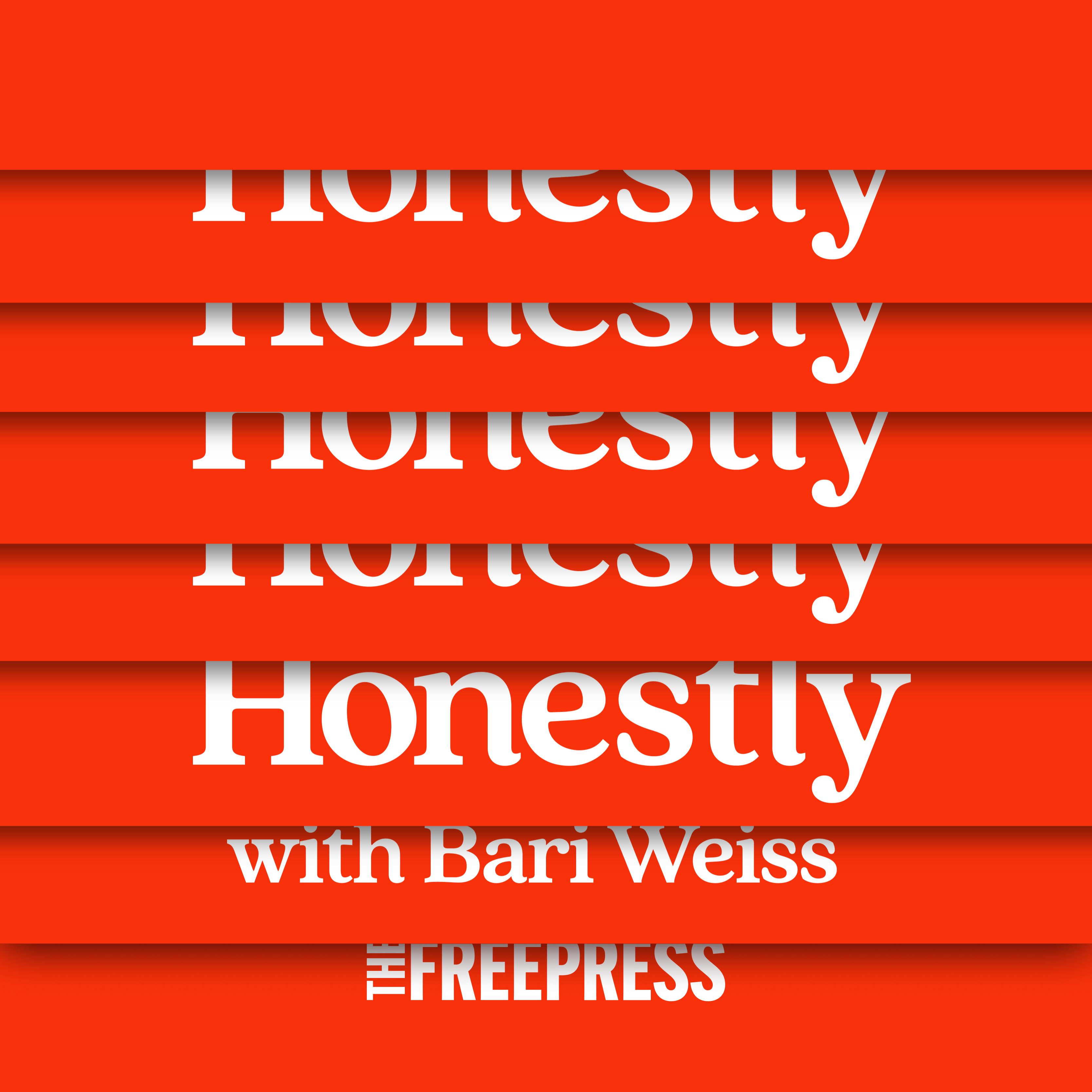 Honestly with Bari Weiss