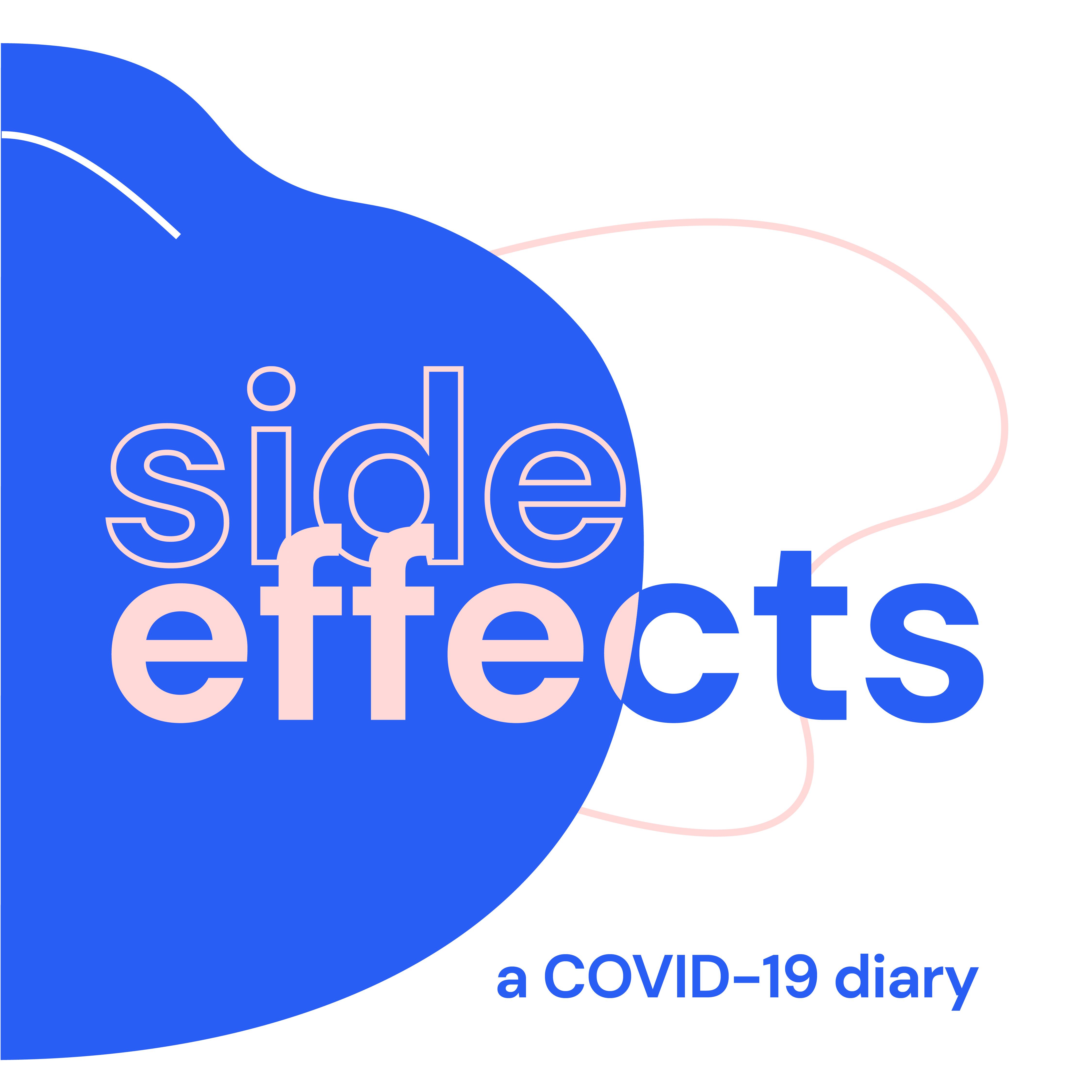 Side Effects: A Covid-19 Diary